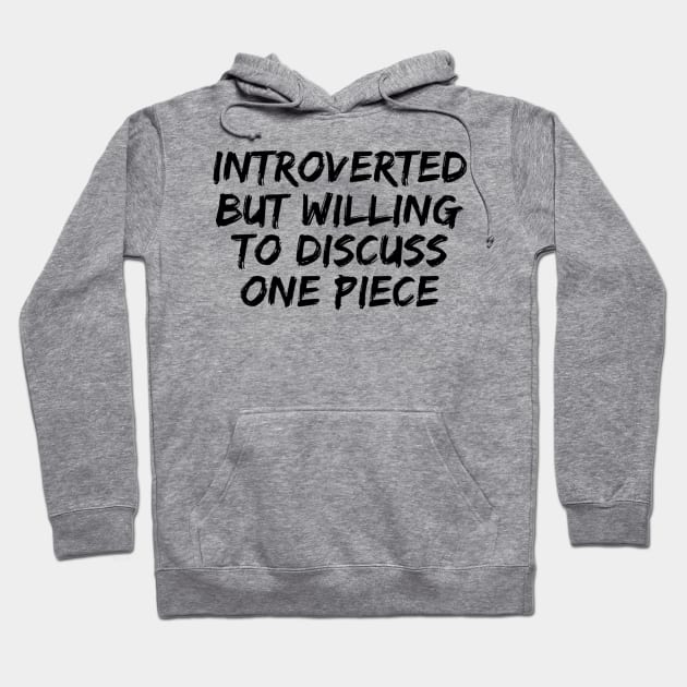 Introverted but willing to discuss One Piece Hoodie by Live Together